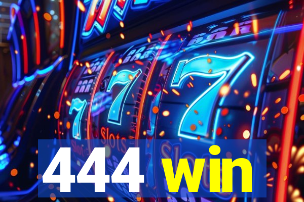 444 win